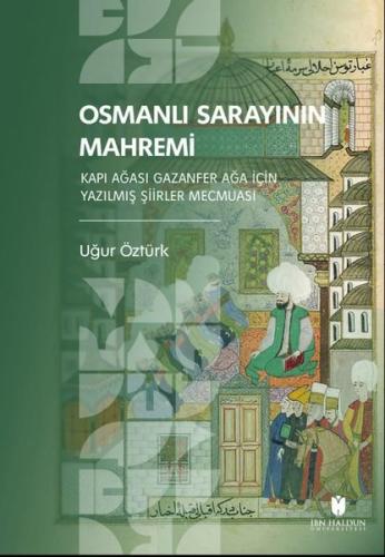 Osmanlı Sarayının Mahremi - Kapı Ağası Gazanfer Ağa İçin Yazılmış Şiir