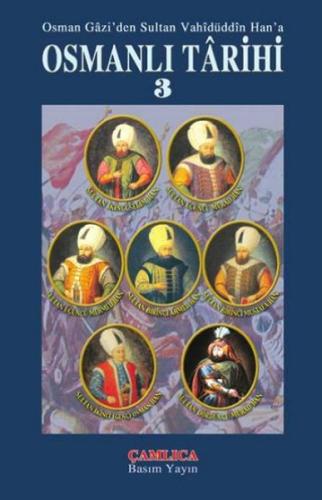 Osmanlı Tarihi 3 / Osman Gazi'den Sultan Vahidüddin Han'a (Ciltli) | K