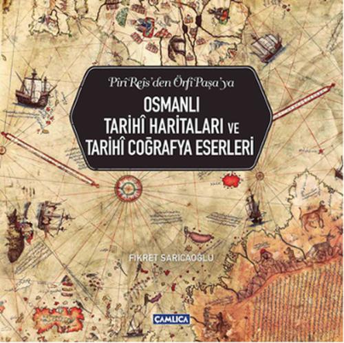 Osmanlı Tarihi Haritaları ve Tarihi Coğrafya Eserleri (Ciltli)