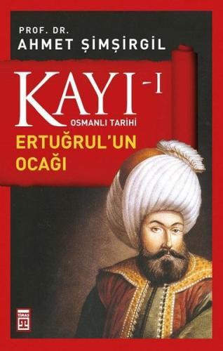 Osmanlı Tarihi Kayı 1 - Ertuğrul'un Ocağı | Kitap Ambarı