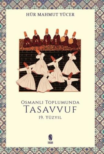 Osmanlı Toplumunda Tasavvuf - 19. Yüzyıl | Kitap Ambarı