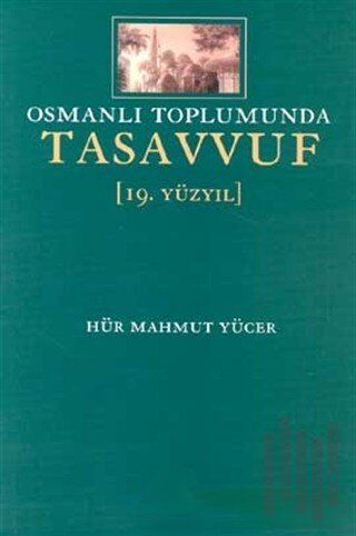Osmanlı Toplumunda Tasavvuf 19. Yüzyıl | Kitap Ambarı