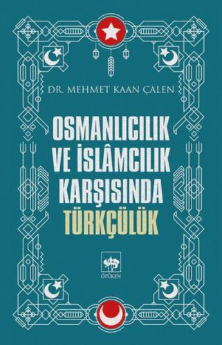 Osmanlıcılık ve İslamcılık Karşısında Türkçülük | Kitap Ambarı