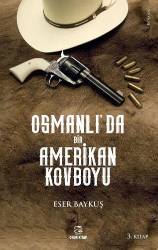 Osmanlı'da Bir Amerikan Kovboyu 3.Kitap | Kitap Ambarı