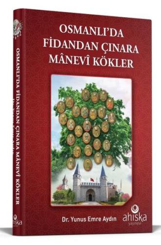 Osmanlı'da Fidandan Çınara Manevi Kökler (Ciltli)