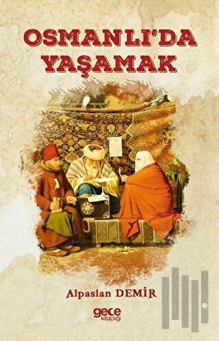 Osmanlı'da Yaşamak | Kitap Ambarı