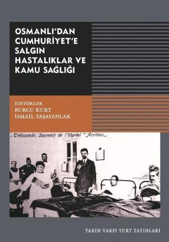 Osmanlı'dan Cumhuriyet'e Salgın Hastalıklar ve Kamu Sağlığı | Kitap Am