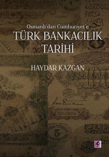Osmanlı'dan Cumhuriyet'e Türk Bankacılık Tarihi