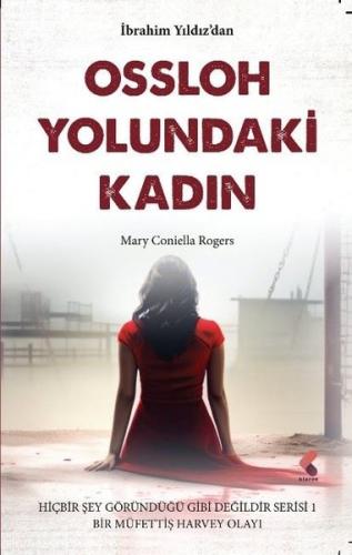 Ossloh Yolundaki Kadın: Mary Coniella Rogers - Hiçbir Şey Göründüğü Gibi Değildir Serisi 1 -  Müfett