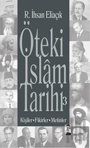 Öteki İslam Tarihi 3. Cilt - Şeyh Bedreddin'den Günümüze