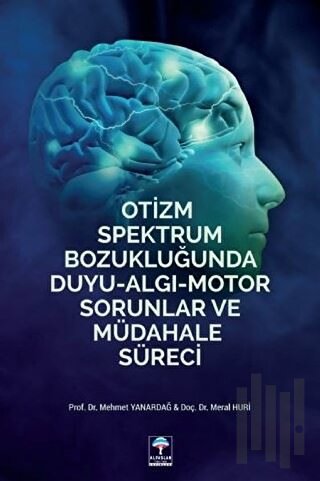 Otizm Spektrum Bozukluğunda Duyu Algı Motor Sorunlar ve Müdahale Sürec