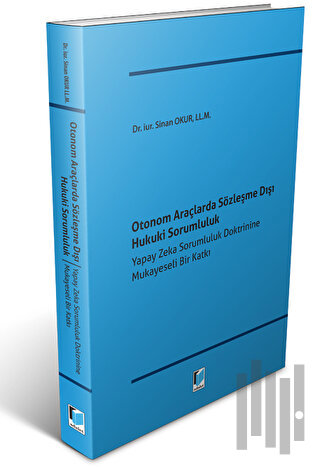 Otonom Araçlarda Sözleşme Dışı Hukuki Sorumluluk