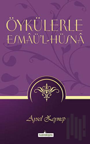 Öykülerle Esmaü’l - Hüsna