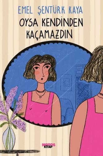 Oysa Kendinden Kaçamazdın | Kitap Ambarı