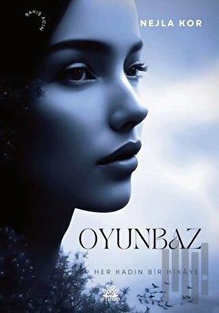 Oyunbaz - Her Kadın Bir Hikaye | Kitap Ambarı