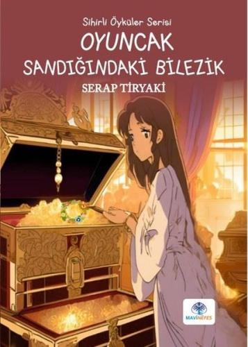 Oyuncak Sandığındaki Bilezik - Sihirli Öyküler Serisi | Kitap Ambarı