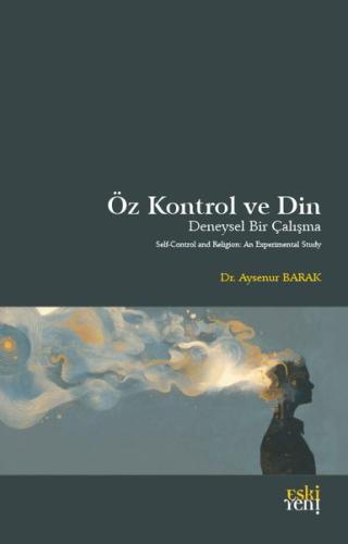 Öz Kontrol ve Din - Deneysel Bir Çalışma | Kitap Ambarı