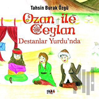 Ozan İle Ceylan - Destanlar Yurdu'nda