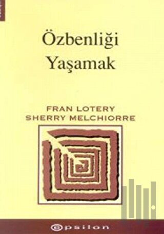 Özbenliği Yaşamak