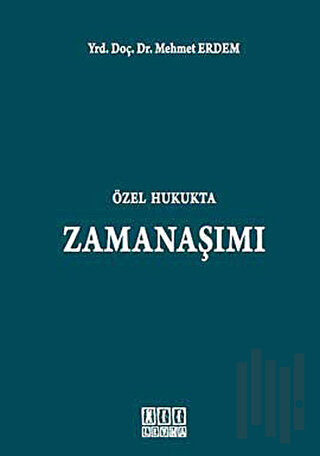 Özel Hukukta Zamanaşımı (Ciltli)