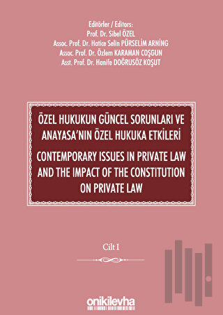 Özel Hukukun Güncel Sorunları ve Anayasa'nın Özel Hukuka Etkileri / Contemporary Issues In Private Law And The Impact Of The Constitution On Private Law (2 CİLT)