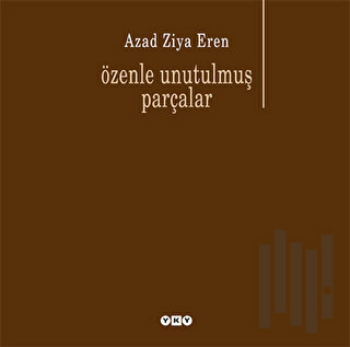 Özenle Unutulmuş Parçalar