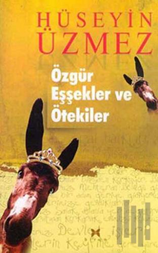 Özgür Eşşekler ve Ötekiler