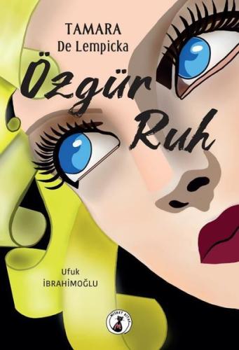 Tamara De Lempicka - Özgür Ruh | Kitap Ambarı