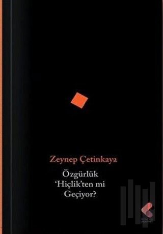 Özgürlük Hiçlikten mi Geçiyor?