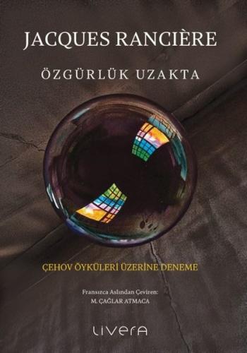 Özgürlük Uzakta - Çehov Öyküleri Üzerine Deneme | Kitap Ambarı