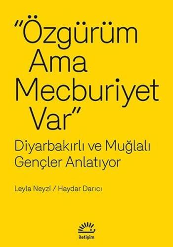Özgürüm Ama Mecburiyet Var - Diyarbakırlı ve Muğlalı Gençler Anlatıyor