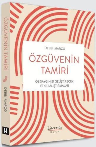 Özgüvenin Tamiri - Öz Saygınızı Geliştirecek Etkili Alıştırmalar