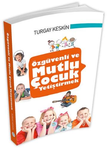 Özgüvenli ve Mutlu Çocuk Yetiştirmek | Kitap Ambarı