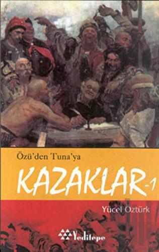 Özü’den Tuna’ya Kazaklar 1