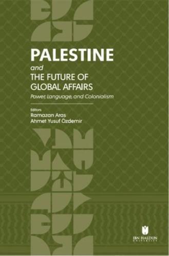 Palestine and the Future of Global Affairs - Power Language and Colonialism