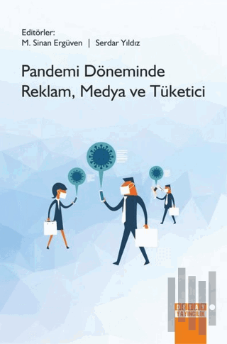 Pandemi Döneminde Reklam, Medya ve Tüketici