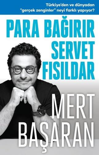 Para Bağırır Servet Fısıldar - Türkiye'den ve Dünyadan Gerçek Zenginle