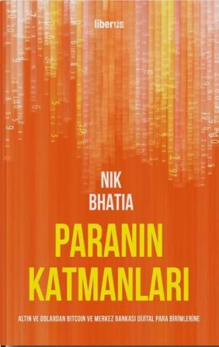 Paranın Katmanları: Altın ve Dolardan Bitcoin ve Merkez Bankası Dijital Para Birimlerine (Ciltli)