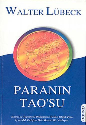Paranın Tao’su Kişisel ve Toplumsal Dönüşümün Yolları Olarak Para, İş 
