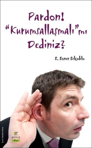 Pardon! “Kurumsallaşmalı”mı Dediniz? | Kitap Ambarı