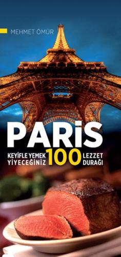 Paris Keyifle Yemek Yiyeceğiniz 100 Lezzet Durağı | Kitap Ambarı