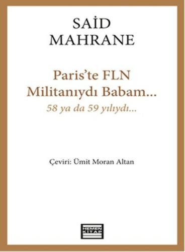 Paris'te FLN Militanıydı Babam...