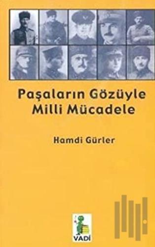 Paşaların Gözüyle Milli Mücadele
