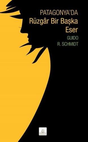 Patagonya'da Rüzgar Bir Başka Eser | Kitap Ambarı