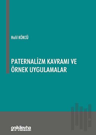 Paternalizm Kavramı ve Örnek Uygulamalar