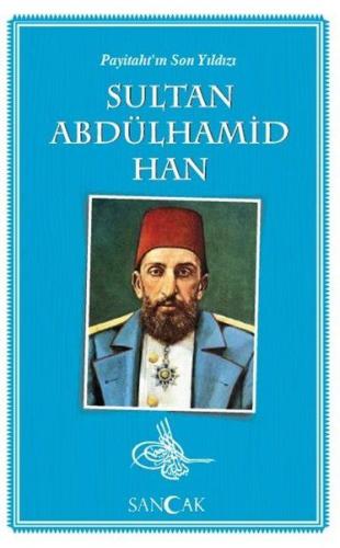 Payitahtın Son Yıldızı Sultan Abdülhamid Han | Kitap Ambarı