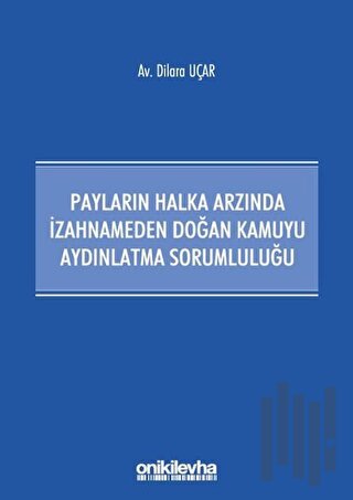 Payların Halka Arzında İzahnameden Doğan Kamuyu Aydınlatma Sorumluluğu
