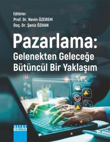 Pazarlama: Gelenekten Bütüncül Bir Yaklaşım