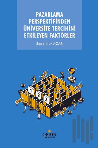 Pazarlama Perspektifinden Üniversite Tercihini Etkileyen Faktörler