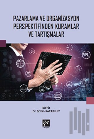 Pazarlama ve Organizasyon Perspektifinden Kuramlar ve Tartışmalar